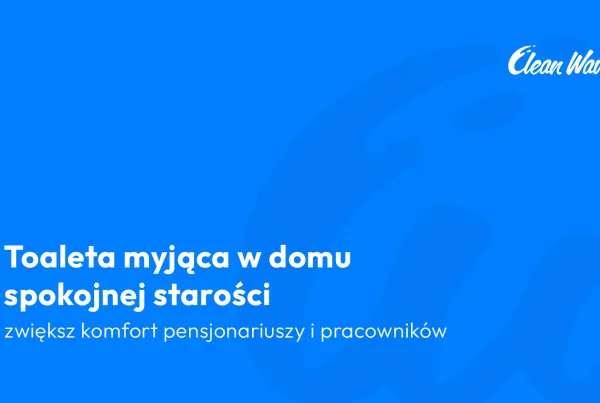 toaleta myjąca w domu spokojnej starosci blog