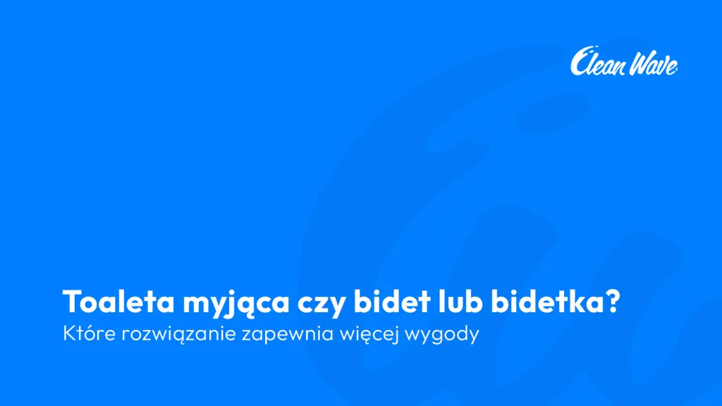 toaleta myjaca bidet czy bidetka
