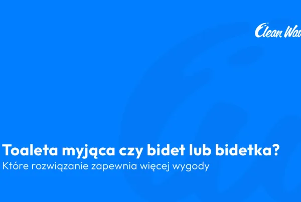 toaleta myjaca bidet czy bidetka